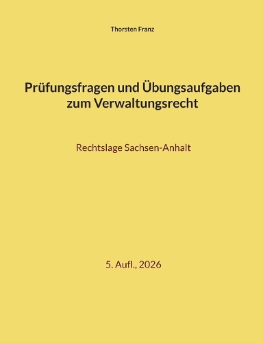Prüfungsfragen und Übungsaufgaben zum Verwaltungsrecht
