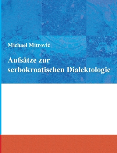 Aufsätze zur serbokroatischen Dialektologie