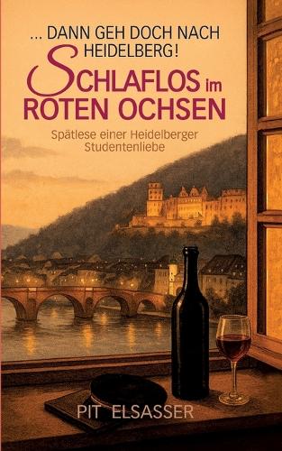 Dann geh doch nach Heidelberg-Schlaflos im Roten Ochsen
