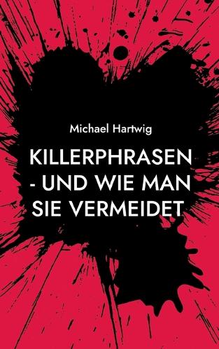 Killerphrasen - und wie man sie vermeidet