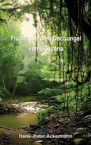 Flucht aus dem Dschungel von Guyana