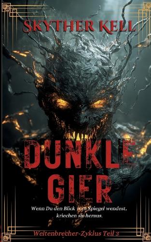 Dunkle Gier