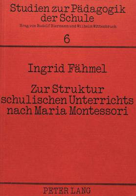 Zur Struktur Schulischen Unterrichts Nach Maria Montessori