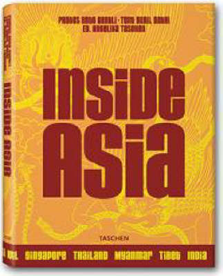Inside Asia: Stilt Houses to Minimalist Villas: Breathtaking Interiors from India to Malaysia v. 1
