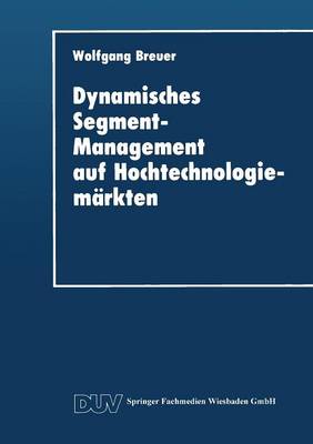 Dynamisches Segment-Management auf Hochtechnologiemarkten