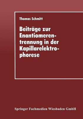 Beitrage zur Enantiomerentrennung in der Kapillarelektrophorese