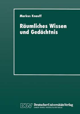 Raumliches Wissen Und Gedachtnis
