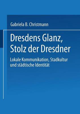 Dresdens Glanz, Stolz der Dresdner