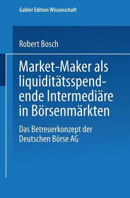 Market-Maker als liquiditatsspendende Intermediare in Boersenmarkten