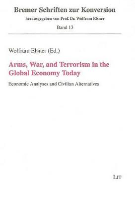 Arms, War and Terrorism in the Global Economy Today