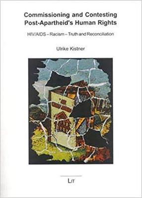 Commissioning and Contesting Post-apartheid's Human Rights