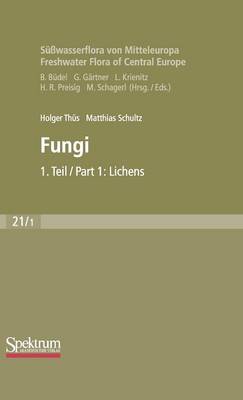 Süßwasserflora von Mitteleuropa, Bd. 21/1 Freshwater Flora of Central Europe, Vol. 21/1: Fungi