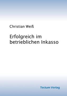 Erfolgreich im betrieblichen Inkasso