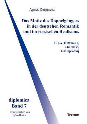 Das Motiv des Doppelgängers in der deutschen Romantik und im russischen Realismus