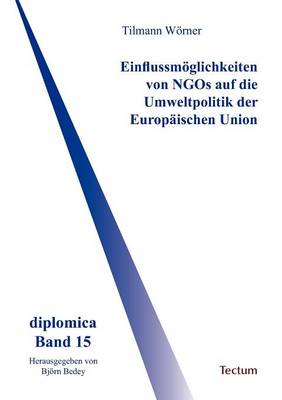 Einflussmöglichkeiten von NGOs auf die Umweltpolitik der Europäischen Union