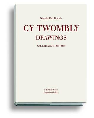 Cy Twombly Drawings: Catalogue Raisonne  Vol.1. 1951-1955