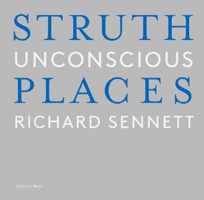 Thomas Struth - Unconscious Places