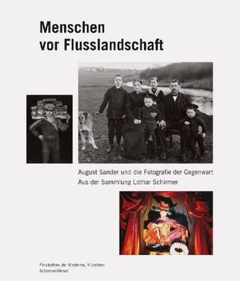 Menschen Vor Flusslandschaft - August Sander Und Die Fotografie Der Gegenwart