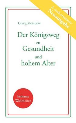 Der Königsweg zu Gesundheit und hohem Alter
