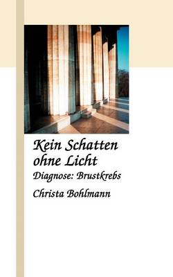 Kein Schatten Ohne Licht