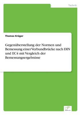 Gegenüberstellung der Normen und Bemessung einer Verbundbrücke nach DIN und EC4 mit Vergleich der Bemessungsergebnisse