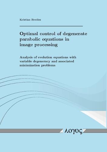 Optimal Control of Degenerate Parabolic Equations in Image Processing