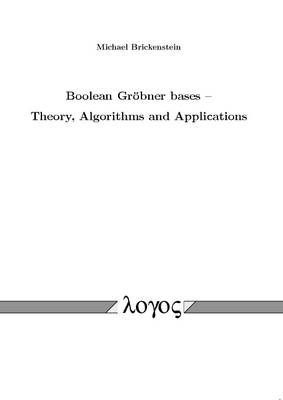 Boolean Gr�Bner Bases -- Theory, Algorithms and Applications