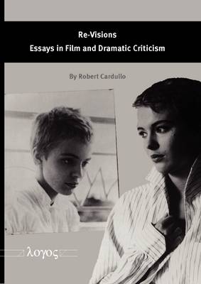 Re-Visions: Essays in Film and Dramatic Criticism
