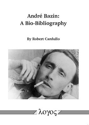 Andr� Bazin: a Bio-Bibliography