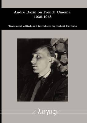 Andr� Bazin on French Cinema, 1938-1958