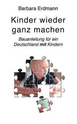 Kinder wieder ganz machen