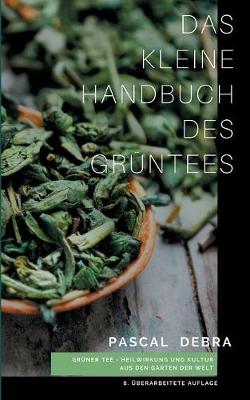 Das kleine Handbuch des Grüntees