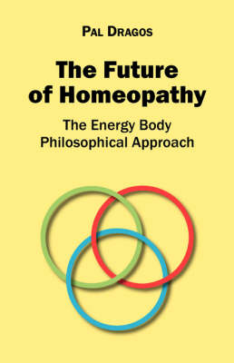 The Future of Homeopathy - The Energy Body Philosophical Approach