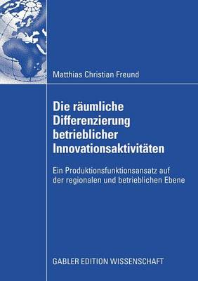 Die räumliche Differenzierung betrieblicher Innovationsaktivitäten