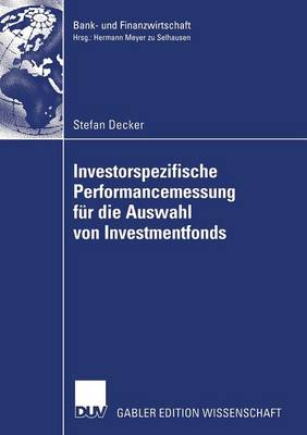 Investorspezifische Performancemessung fur die Auswahl von Investmentfonds