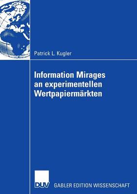 Information Mirages an experimentellen Wertpapiermarkten