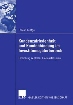 Kundenzufriedenheit und Kundenbindung im Investitionsguterbereich