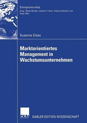 Marktorientiertes Management in Wachstumsunternehmen