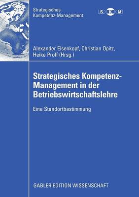 Strategisches Kompetenz-Management in der Betriebswirtschaftslehre