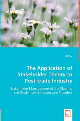 The Application of Stakeholder Theory to Post-trade Industry