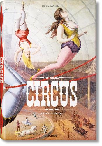 The Circus. 1870s-1950s