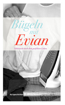 Bügeln mit Evian