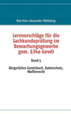 Lernvorschläge für die Sachkundeprüfung im Bewachungsgewerbe gem. §34a GewO