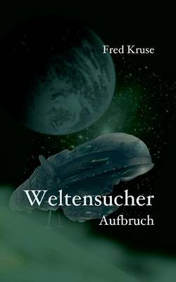 Weltensucher - Aufbruch (Band 1)