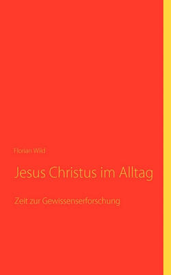 Jesus Christus im Alltag