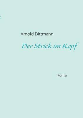Der Strick im Kopf