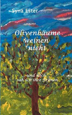 Olivenbäume weinen nicht