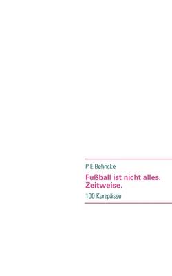 Fussball Ist Nicht Alles. Zeitweise.