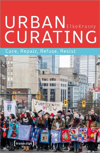 Urban Curating – Care, Repair, Refuse, Resist
