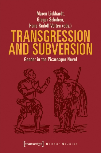 Transgression and Subversion – Gender in the Picaresque Novel